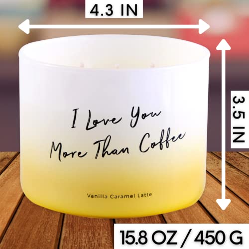 Vanilla Caramel Latte 3 Wick Soy Candle | I Love You More Than Coffee Scented Candle | Aromatherapy Candle for Home 15.8 oz | Strong Coffee Candles with Message for Him & Her, Mothers Day Candle Gifts