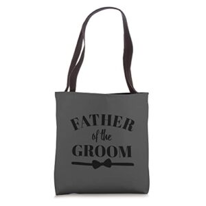 father of the groom wedding party bridal slogan tote bag