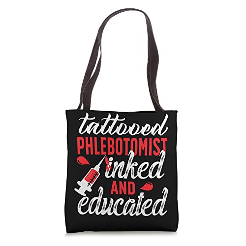 Tattooed Inked Educated Phlebotomist Phlebotomy Tote Bag