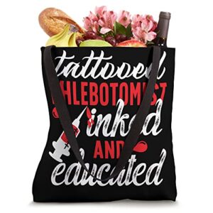 Tattooed Inked Educated Phlebotomist Phlebotomy Tote Bag