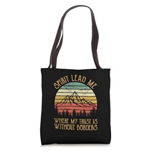 spirit lead me where my trust is without border christian tote bag