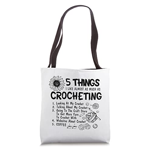 Funny Crochet Coffee 5 Things I Like Almost As Crocheting Tote Bag