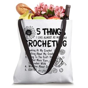 Funny Crochet Coffee 5 Things I Like Almost As Crocheting Tote Bag