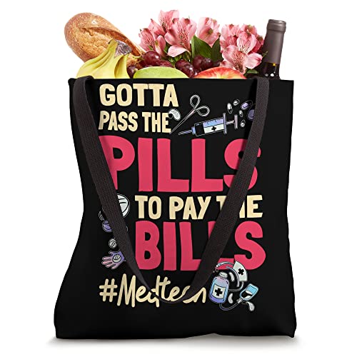 Gotta Pass The Pills To Pay The Bill Med Tech Tote Bag