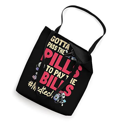 Gotta Pass The Pills To Pay The Bill Med Tech Tote Bag