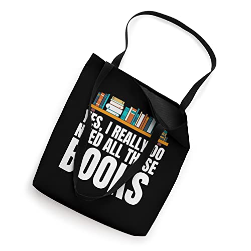 Yes I really Do Need All These Books Unisex Nerds Tote Bag