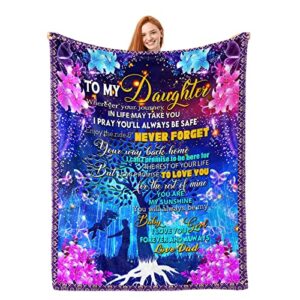 daughter gifts, daughter gift from dad, to my daughter blanket from dad, gift for daughter birthday thanksgiving mothers day, flannel soft throw blanket 60″x80″
