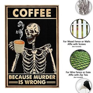 Coffee Because Murder Is Wrong Skull Tin Sign Funny Poster Old Fashioned Black Skeleton Coffee Lover Gifts Coffee Shop Kitchen Coffee Area Coffee Bar Art Wall Decor Metal Tin Sign 8x12 Inch