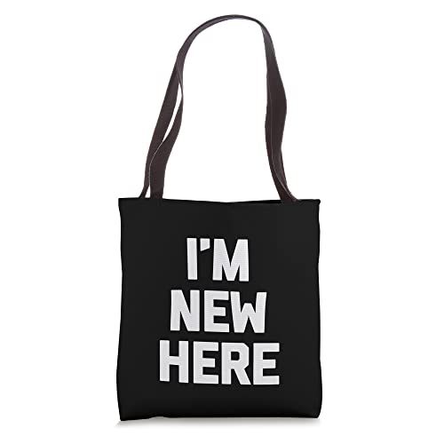 I'm New Here T-Shirt funny saying sarcastic novelty humor Tote Bag