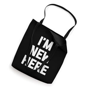 I'm New Here T-Shirt funny saying sarcastic novelty humor Tote Bag
