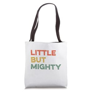 little but mighty funny short people petite tiny small young tote bag