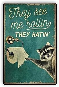 fsdfs raccoon metal poster they see me rolling they hatin tin signs bathroom toilet washroom cafe home bar art wall decor