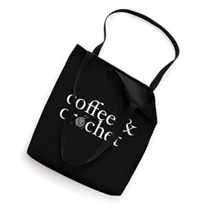 Coffee and Crochet Funny Crocheting Yarn Sewing Hobby Love Tote Bag