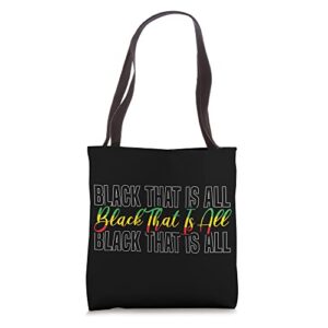 black that is all black history month afrocentric tote bag