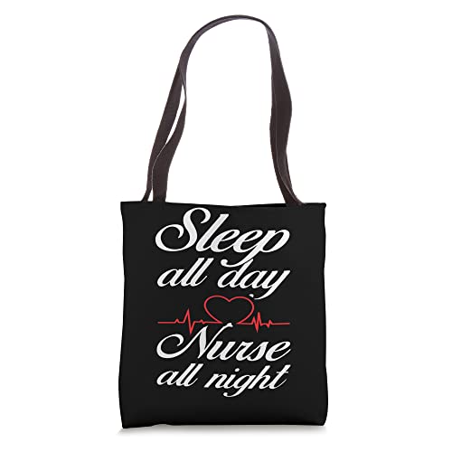 Sleep All Day Nurse All Night Nursing Nurses Tote Bag