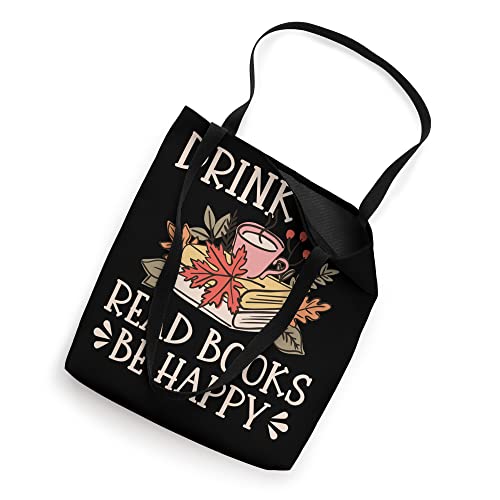 Drink Tea Read Books Be Happy Tote Bag