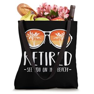 Retired Summer Vacation Beach Ocean Pensioner Retiree Tote Bag