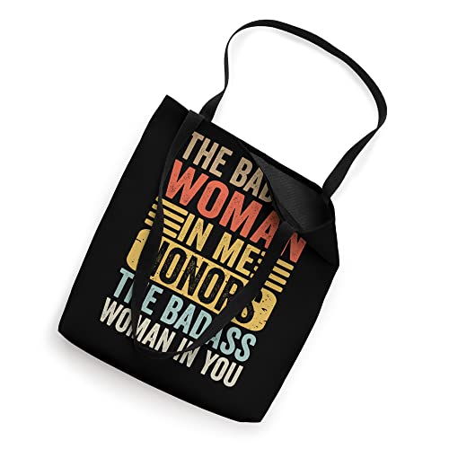 The Badass Woman In Me Honors The Badass Woman In You Funny Tote Bag