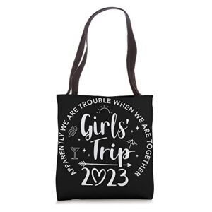 girls trip 2023 apparently are trouble when we are together tote bag