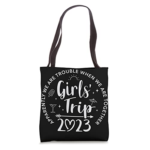 Girls trip 2023 apparently are trouble when we are together Tote Bag