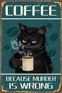 coffee because murder is wrong’ wall decor sign,funny black cat tin sign,vintage retro poster paintings cute cat&coffee home bedroom livingroom bathroom decoration picture,fun gift,8x12inches.