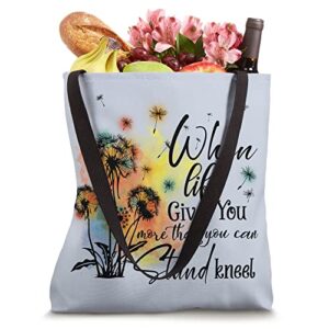 When Life Gives You more than you can Stand Kneel Christian Tote Bag