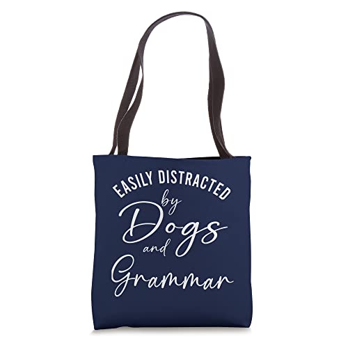 Womens Distracted by Dogs And Grammar Funny Graphic Dog Mom Tote Bag