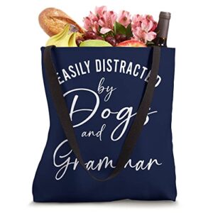 Womens Distracted by Dogs And Grammar Funny Graphic Dog Mom Tote Bag