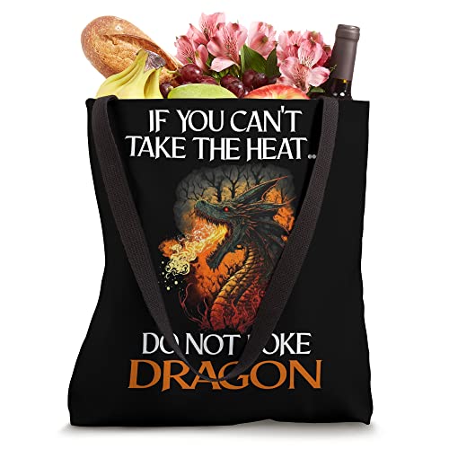 If you can't take the heat don't poke the dragon Mythical Tote Bag