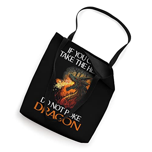 If you can't take the heat don't poke the dragon Mythical Tote Bag