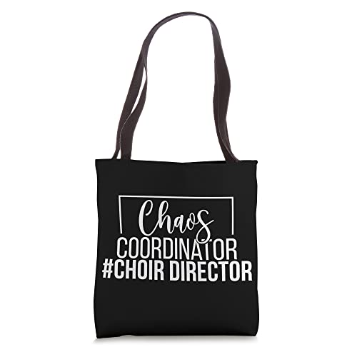 Choir Director Chaos Coordinator Choir Directors Tote Bag