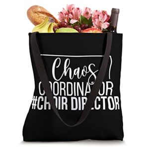 Choir Director Chaos Coordinator Choir Directors Tote Bag