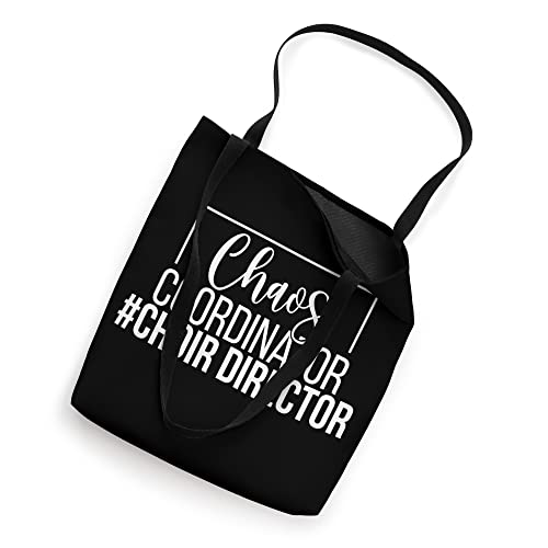 Choir Director Chaos Coordinator Choir Directors Tote Bag