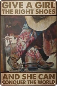 cowgirl give a girl the right shoes and she can conquer the world poster wall decor metal tin sign cowgirl decor wall art decoration 8×12 inches