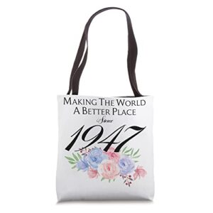 76 birthday making the world a better place since 1947 tote bag