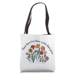 teach them love them watch them grow wildflower best teacher tote bag
