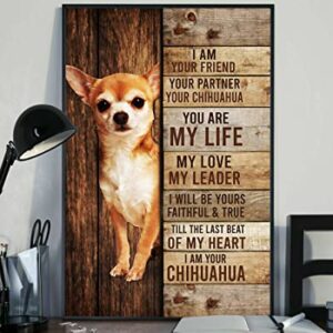 SaNavie I Am Your Friend Your Partner Your Chihuahua You Are My Life Dog Poster Vintage Metal Tin Sign Decor Gifts for Girls Living Room Decorations metal tin sign 8x12 Inch