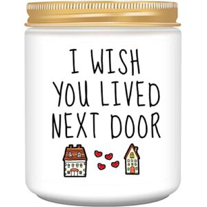 birthday gifts for women mom sister girlfriend, best friend friendship gifts for women friends, funny unique candles gifts for bestie friend women- i wish you lived next door- lavender scented candle
