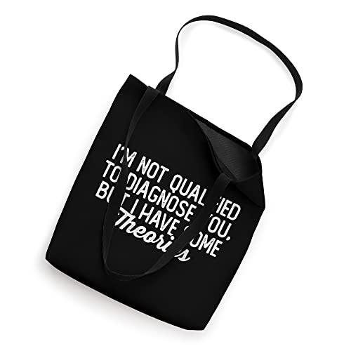 I'm Not Qualified to Diagnose You, funny sarcastic anxiety Tote Bag