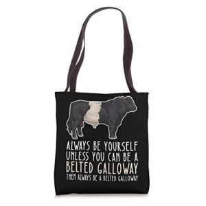 be yourself always and be a belted galloway tote bag