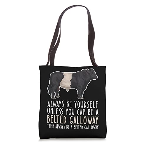 Be Yourself Always And Be A Belted Galloway Tote Bag