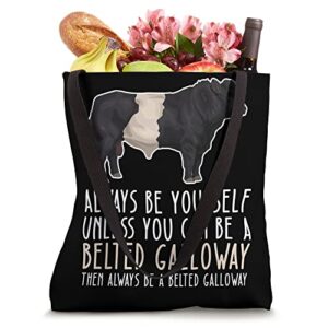 Be Yourself Always And Be A Belted Galloway Tote Bag