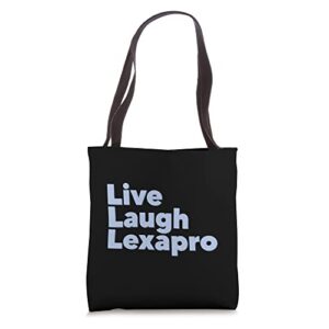 live laugh lexapro, funny mental health awareness tote bag