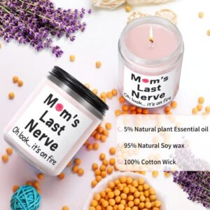 Lavender Scented Candles - Mom's Last Nerve, Oh Look... It's on Fire! - Best Gift for Mom from Daughter, Son - Funny Gifts for Mothers Day, Christmas Gifts for Mom, Birthday Gift Ideas for Mom