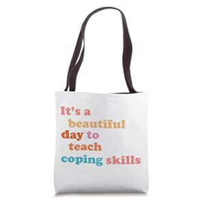 it’s a beautiful day to teach coping skills school counselor tote bag
