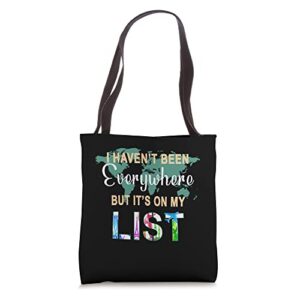 i haven’t been everywhere but it’s on my list map t-shirt tote bag
