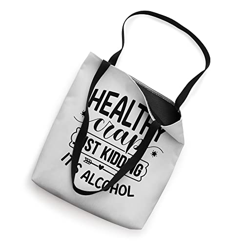 Healthy Crap Funny Just Kidding It's Alcohol Funny Grocery Tote Bag