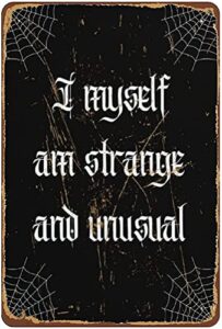 i myself am strange and unusual witchy decor wall art prints gothic home poster beetlejuice print novelty tin metal sign plaque bar pub retro 8inx12in, retro tin signs