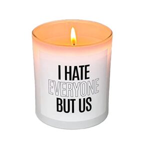 I Hate Everyone Candle- Christmas Gifts for Women, Funny Gifts for Best Friend Women , Christmas Gifts for Her, Mom, BFF, Best Friends, Girlfriend, Sister