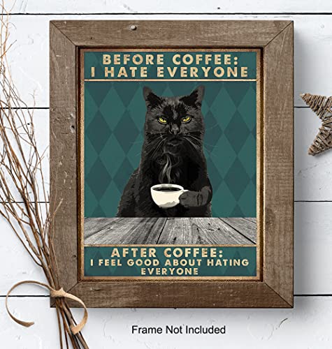 Black cat Wall Art & Decor - Cat Room Decor - Cat Themed Gifts - Cat Lady Gifts for Women Men - Funny Quotes - Coffee Decor - Kitchen Art - Cute Cat Lover Gift - Cafe Wall Art - UNFRAMED 8x10